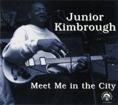 Junior Kimbrough - Meet Me In The City (1999)