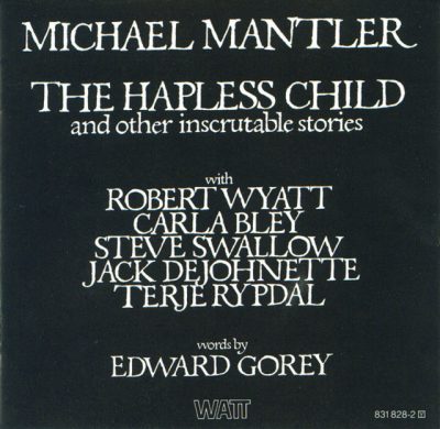Michael Mantler - Hapless Child (1976)