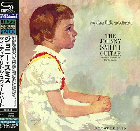 The Johnny Smith Guitar - My Dear Little Sweetheart (1960/2017)