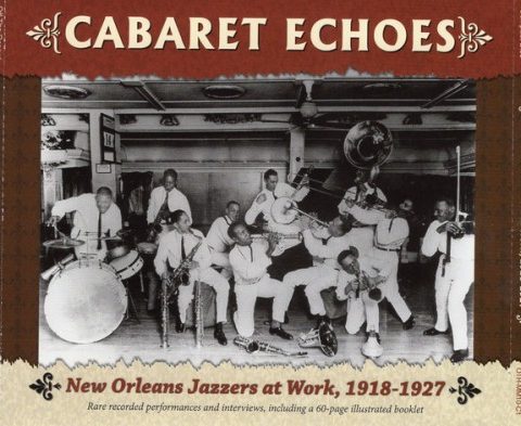 VA - Cabaret Echoes. New Orleans Jazzers At Work, 1918-1927 (2010)