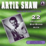 Artie Shaw and His Orchestra - 22 Original Big Band Hits (1987)