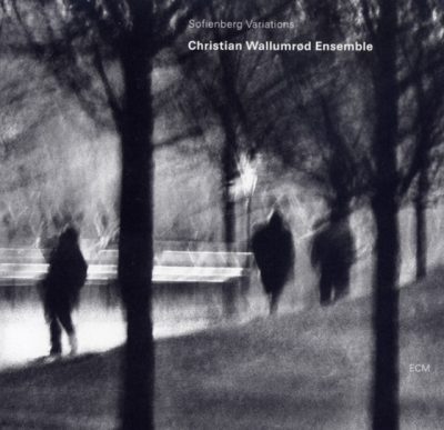 Christian Wallumrod Ensemble - Sofienberg Variations (2003)