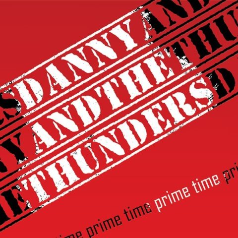 Danny And The Thunders - Prime Time (2014)