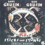 Dave and Don Grusin - Sticks and Stones (1988)