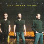 Jeff Lorber Fusion - Prototype (2017)