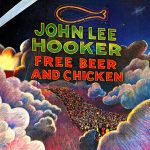 John Lee Hooker - Free Beer and Chicken (1991)