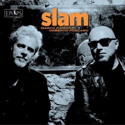 Marco Pandolfi, Umberto Porcaro - Slam (2025)