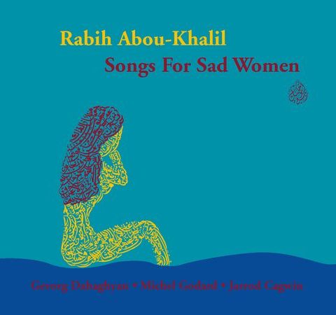 Rabih Abou-Khalil - Songs For Sad Women (2007)