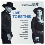 The Boneshakers - Live To Be This (2025)
