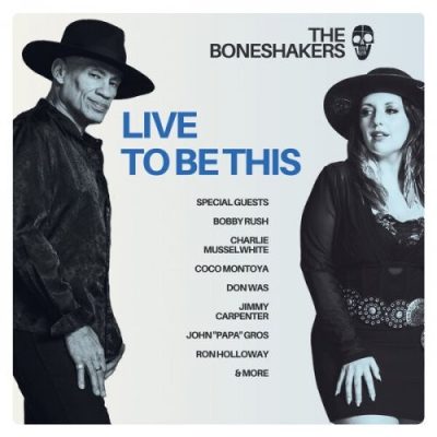 The Boneshakers - Live To Be This (2025)