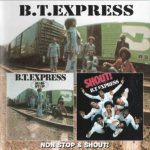 B.T. Express - Non-Stop / Shout! (2005)
