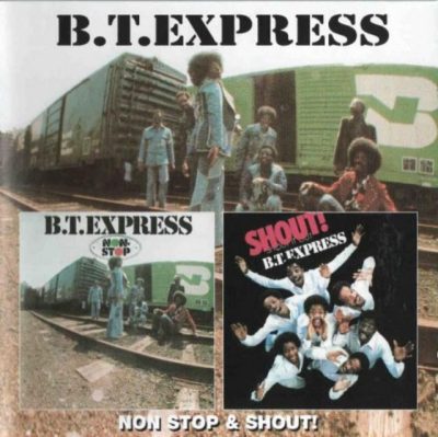 B.T. Express - Non-Stop / Shout! (2005)