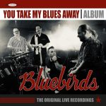 Bluebirds - You Take My Blues Away (The Original Live Recordings) (2025)