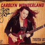 Carolyn Wonderland - Truth Is (2025)