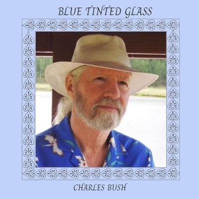 Charles Bush - Blue Tinted Glass (2025)