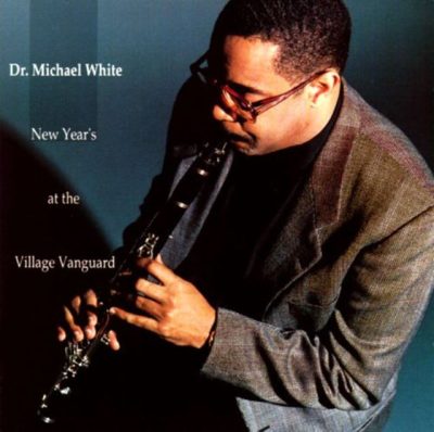 Dr. Michael White - New Year's At The Village Vanguard (1992)