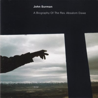 John Surman - A Biography Of The Rev. Absalom Dawe (1995)