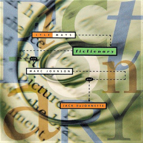 Lyle Mays, Marc Johnson, Jack DeJohnette - Fictionary (1993)