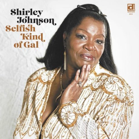 Shirley Johnson - Selfish Kind of Gal (2025)