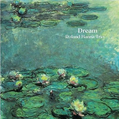 Sir Roland Hanna Trio - Dream (2001)