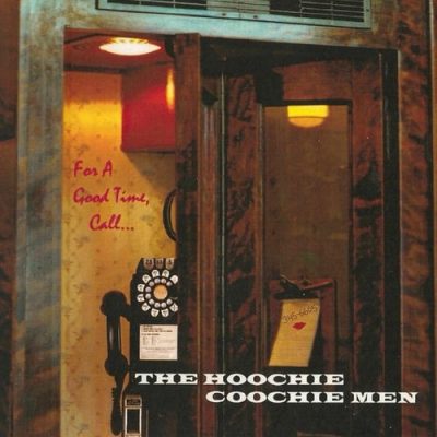 The Hoochie Coochie Men - For A Good Time Call (2025)