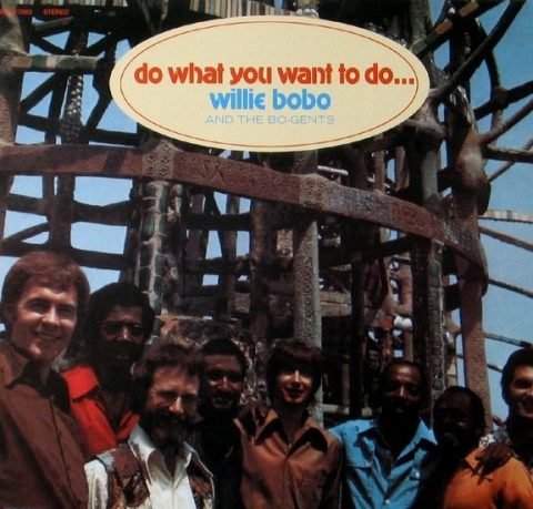 Willie Bobo & The Bo-Gents - Do What You Want To Do (2006)