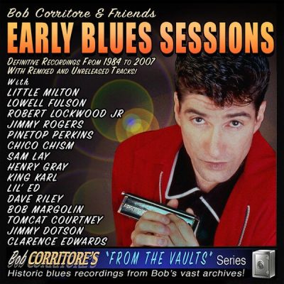 Bob Corritore & Friends - Early Blues Sessions (2025)
