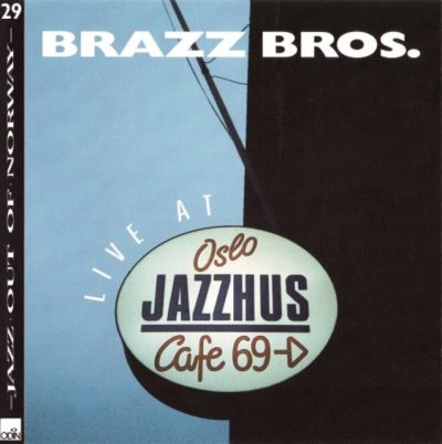 Brazz Bros. - Live at Oslo Jazzhus (1989)