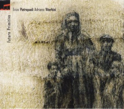 Enzo Pietropaolo & Adriano Viterbini - Futuro Primitivo (2013)