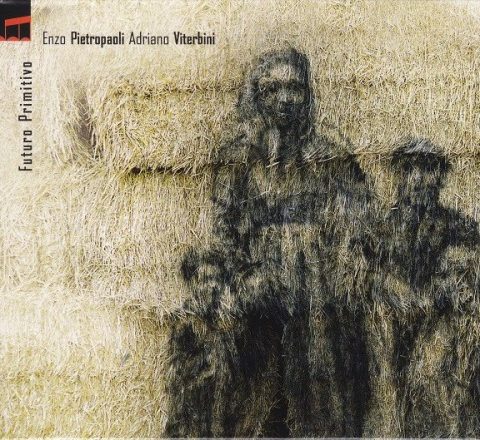 Enzo Pietropaolo & Adriano Viterbini - Futuro Primitivo (2013)