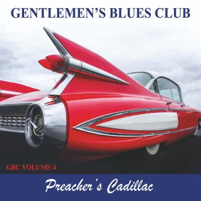 Gentlemen's Blues Club - Gbc Vol. 4 - Preacher's Cadillac (2025)
