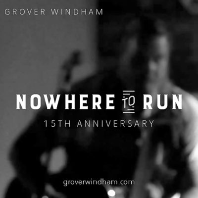 Grover Windham - Nowhere To Run - 15th Anniversary (2015)