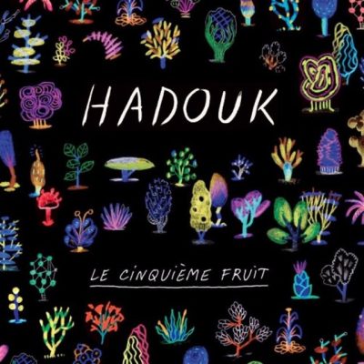 Hadouk - Le Cinquième Fruit (2017)