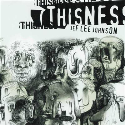 Jef Lee Johnson - Thisness (2007)