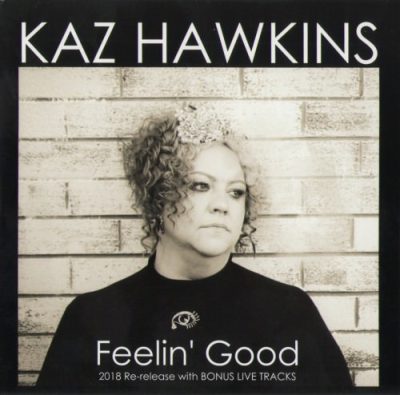 Kaz Hawkins - Feelin' Good (2018)