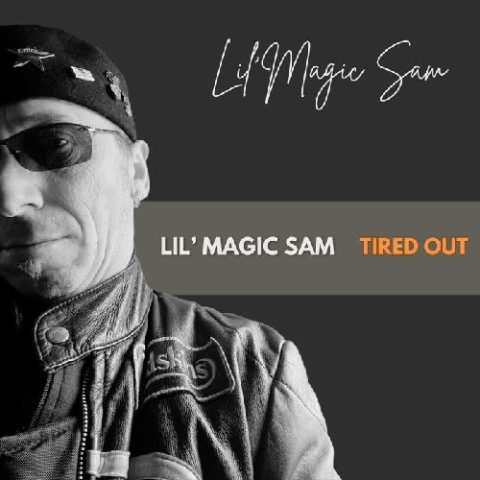 Lil'Magic Sam - Tired Out (2025)