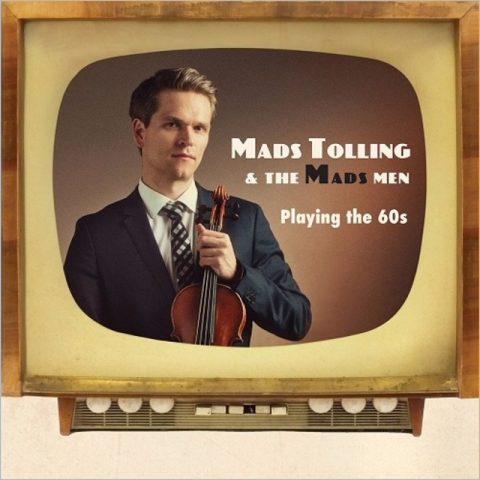 Mads Tolling & The Mads Men - Playing The 60s (2017)