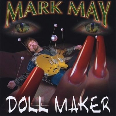 Mark May Band - Doll Maker (2002)