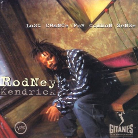 Rodney Kendrick - Last Chance for Common Sense (1996)