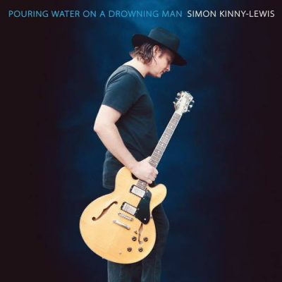Simon Kinny-Lewis - Pouring Water On A Drowning Man (2025)