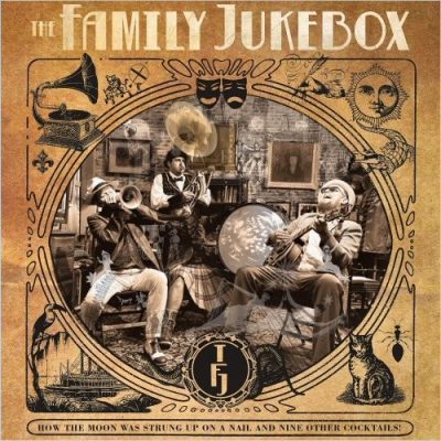 The Family Jukebox - How The Moon Was Strung Up On A Nail And Nine Other Cocktails (2025)