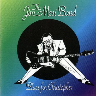 The Jim Mesi Band - Blues for Christopher (2000)
