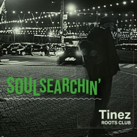 Tinez Roots Club - Soulsearchin' (2025)
