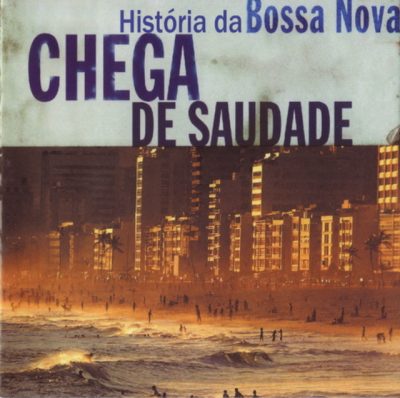 VA - Chega De Saudade - Historia da Bossa Nova (2000)