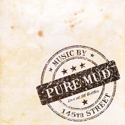 145th Street - Pure Mud - Live At 99 Bottles (2014)