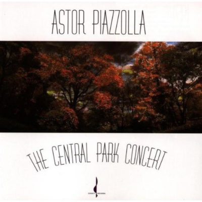 Astor Piazzolla - The Central Park Concert (1997)