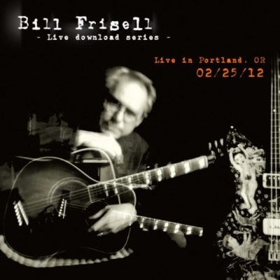 Bill Frisell - Live in Portland, OR (2012)