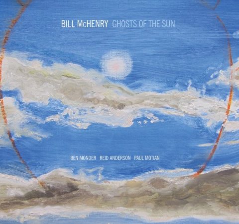 Bill McHenry - Ghosts of the Sun (2011)