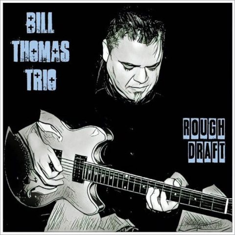 Bill Thomas Trio - Rough Draft [EP] (2017)
