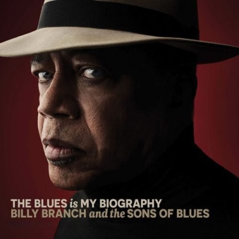 Billy Branch and The Sons Of Blues - The Blues is My Biography (2025)
